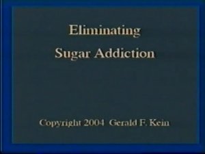 Gerald Kein - Eliminating Sugar Addiction