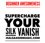 Hal Saxon - Supercharge Your Beginner Silk Vanish