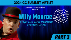 Willy Monroe - CCC Magic Masters Confidential Part 2