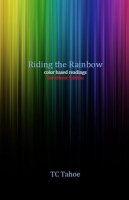 Riding the Rainbow by TC Tahoe
