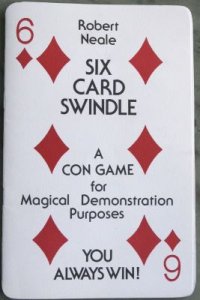 Six Card Swindle by Robert Neale
