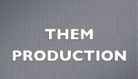 THEM Production by Ed Ellis