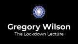 Gregory Wilson - Magic Circle Lockdown Lecture