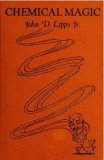 Chemical Magic by John D. Lippy Jr.