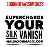 Hal Saxon - Supercharge Your Beginner Silk Vanish