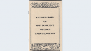 Eugene Burger on Matt Schulien\'s Fabulous Card Discoveries