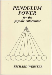 Pendulum Power for the Psychic Entertainer by Richard Webster