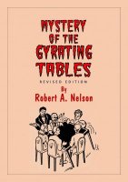 Mystery of the Gyrating Tables by Robert A. Nelson