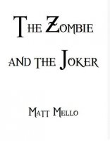 The Zombie and the Joker by Matt Mello