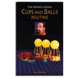The Dennis Loomis Cups and Balls Routine by Dennis Loomis