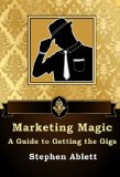 Marketing Magic - A Guide to Getting the Gigs (2020) by Stephen Ablett (Instant Download)
